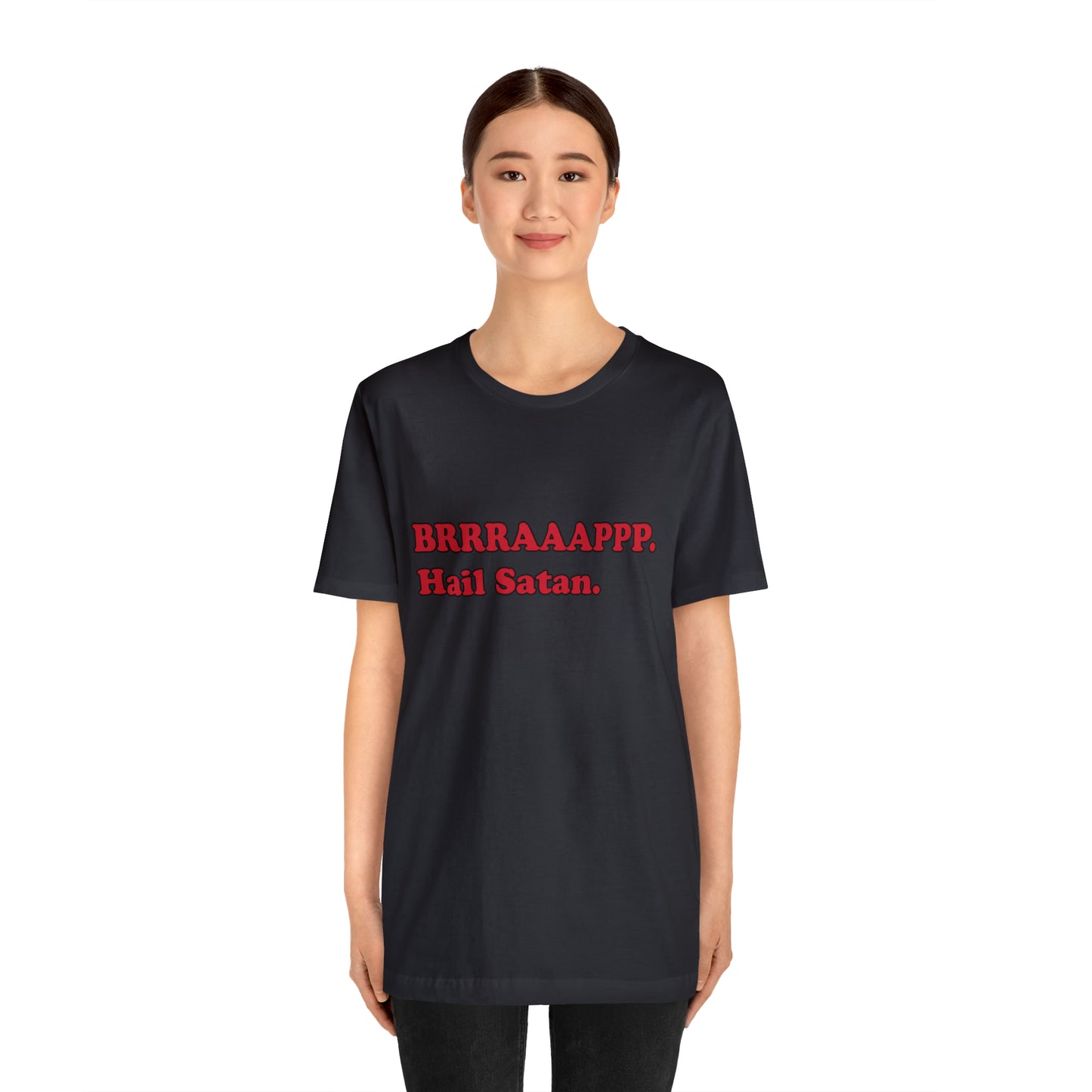 BRRRAAAPPP. short sleeve t-shirt