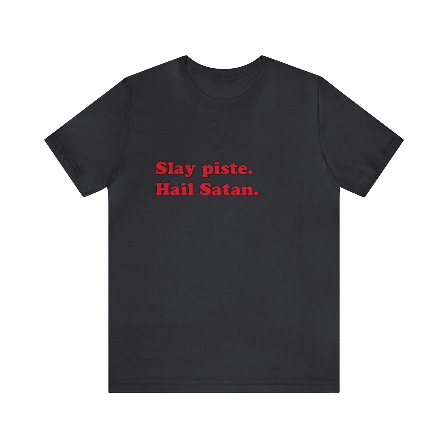 Slay piste. short sleeve t-shirt