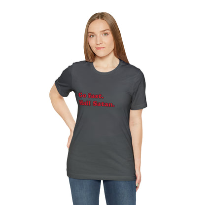 Go fast. short sleeve t-shirt