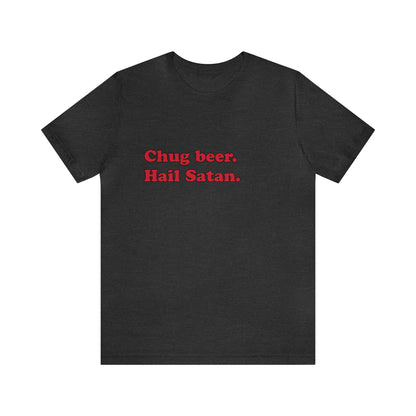 Chug beer. short sleeve t-shirt