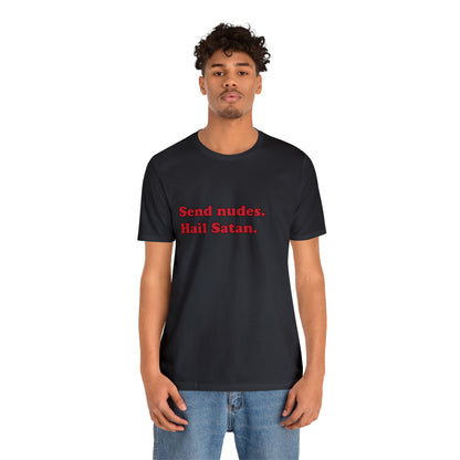 Send nudes. short sleeve t-shirt