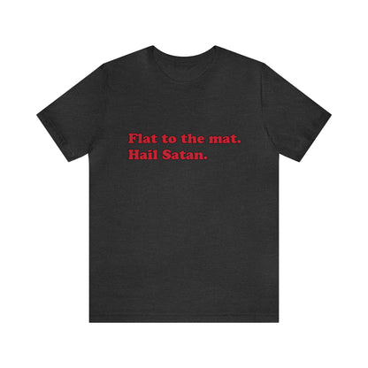 Flat to the mat. short sleeve t-shirt