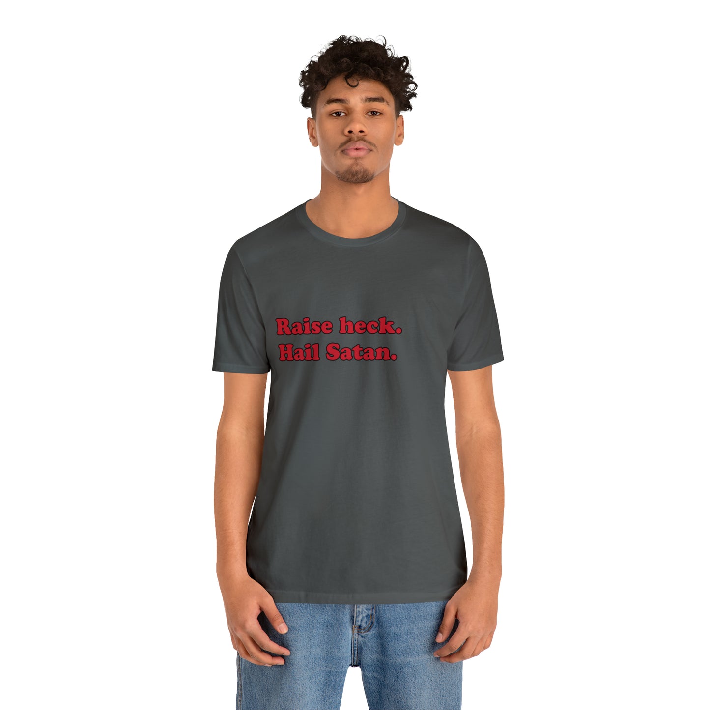 Raise heck. short sleeve t-shirt