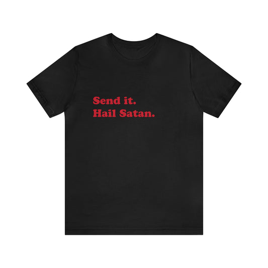 Send it. short sleeve t-shirt