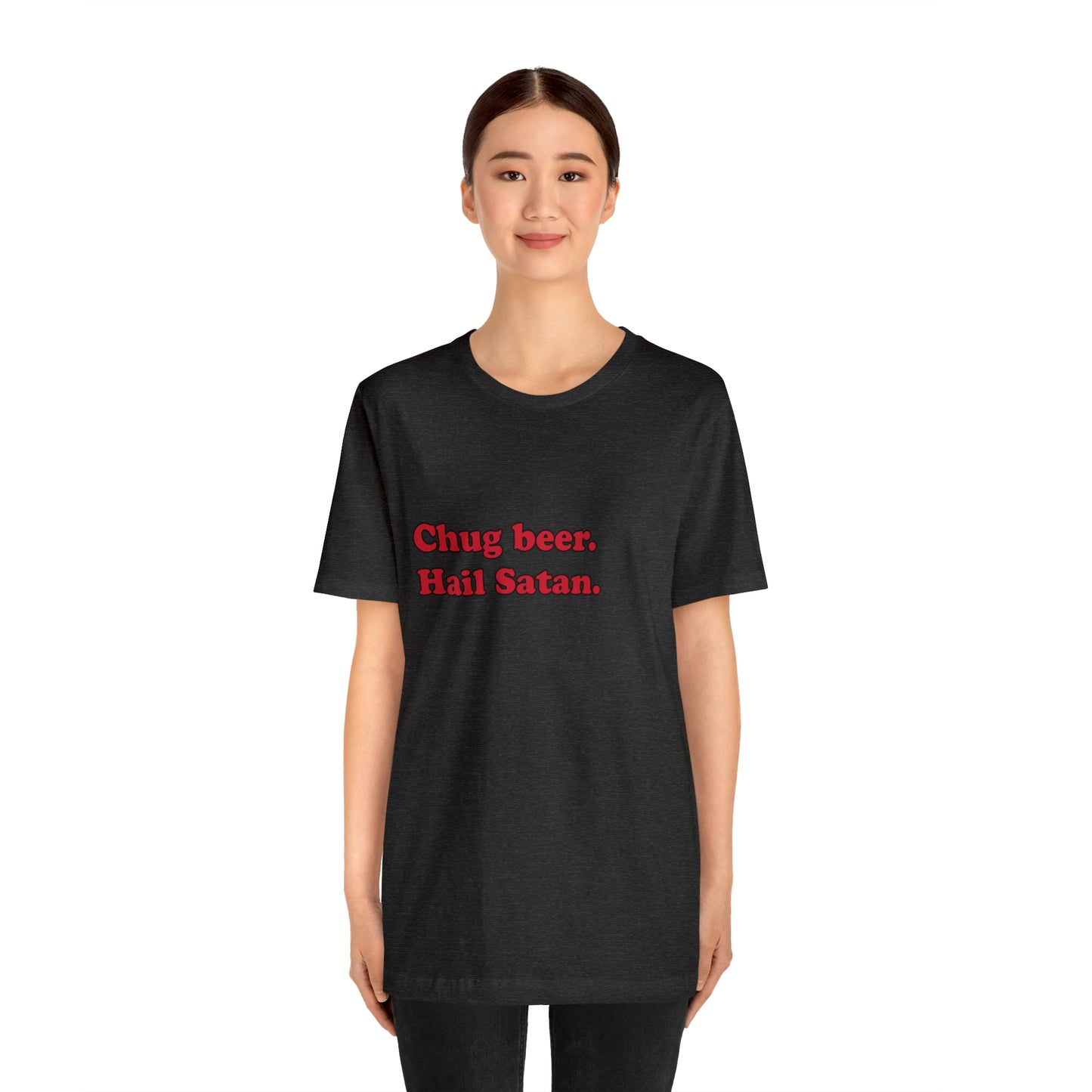 Chug beer. short sleeve t-shirt