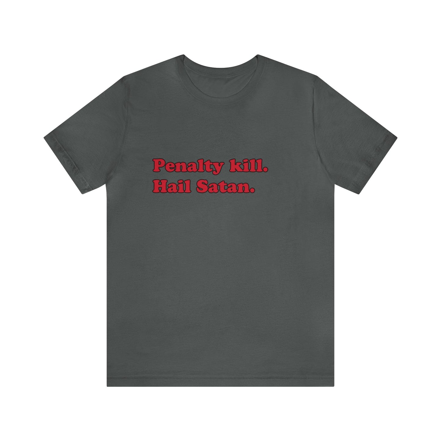 Penalty kill. short sleeve t-shirt