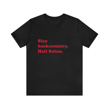 Slay backcountry. short sleeve t-shirt