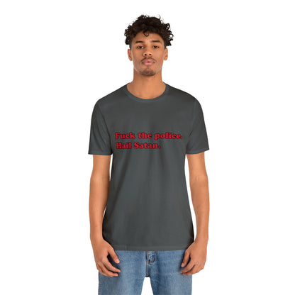 Fuck the police. short sleeve t-shirt