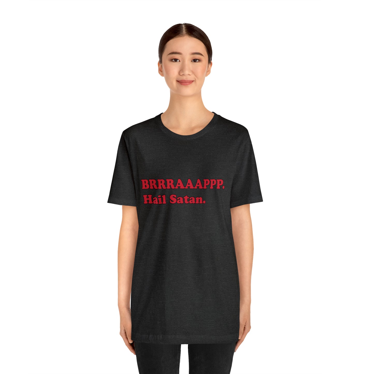 BRRRAAAPPP. short sleeve t-shirt