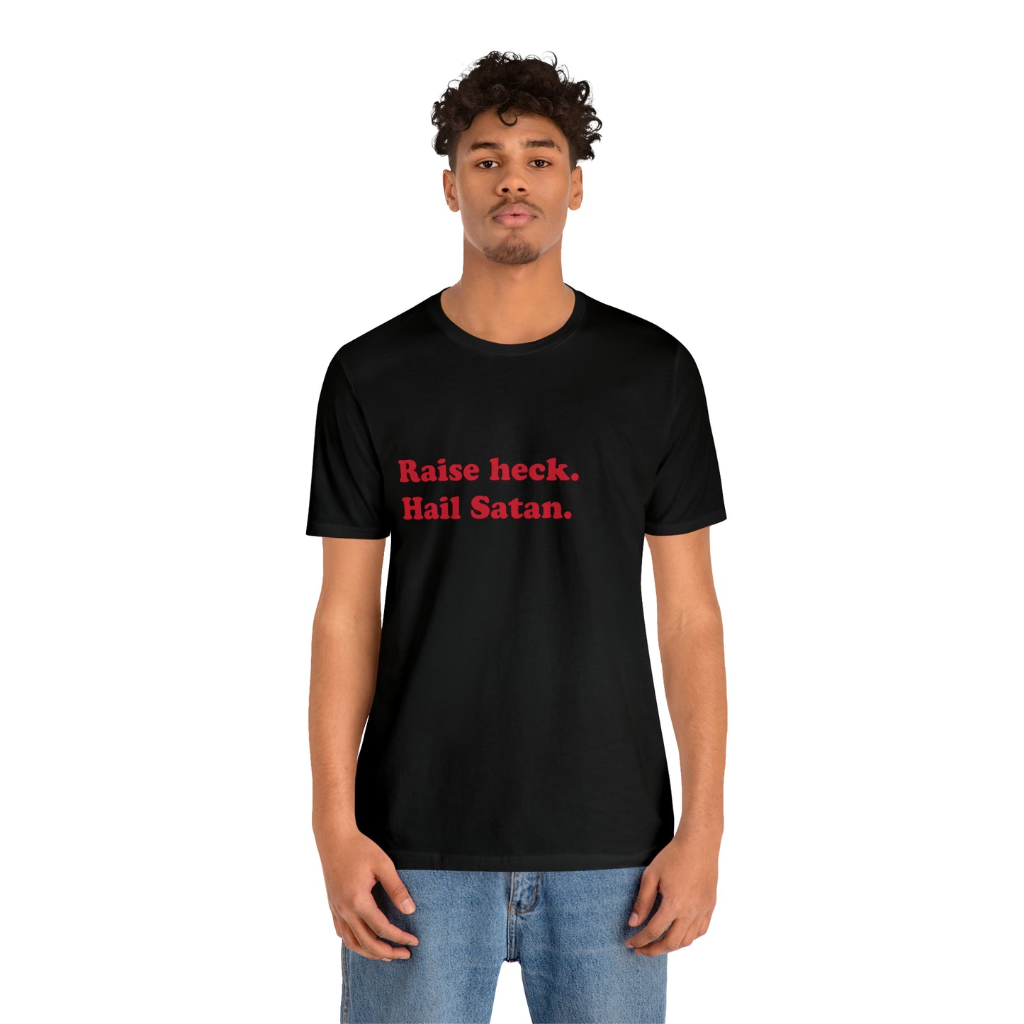 Raise heck. short sleeve t-shirt