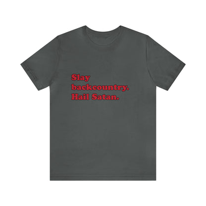 Slay backcountry. short sleeve t-shirt