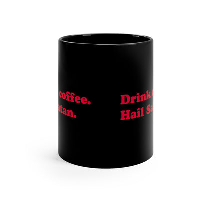 Drink Coffee, Hail Satan mug