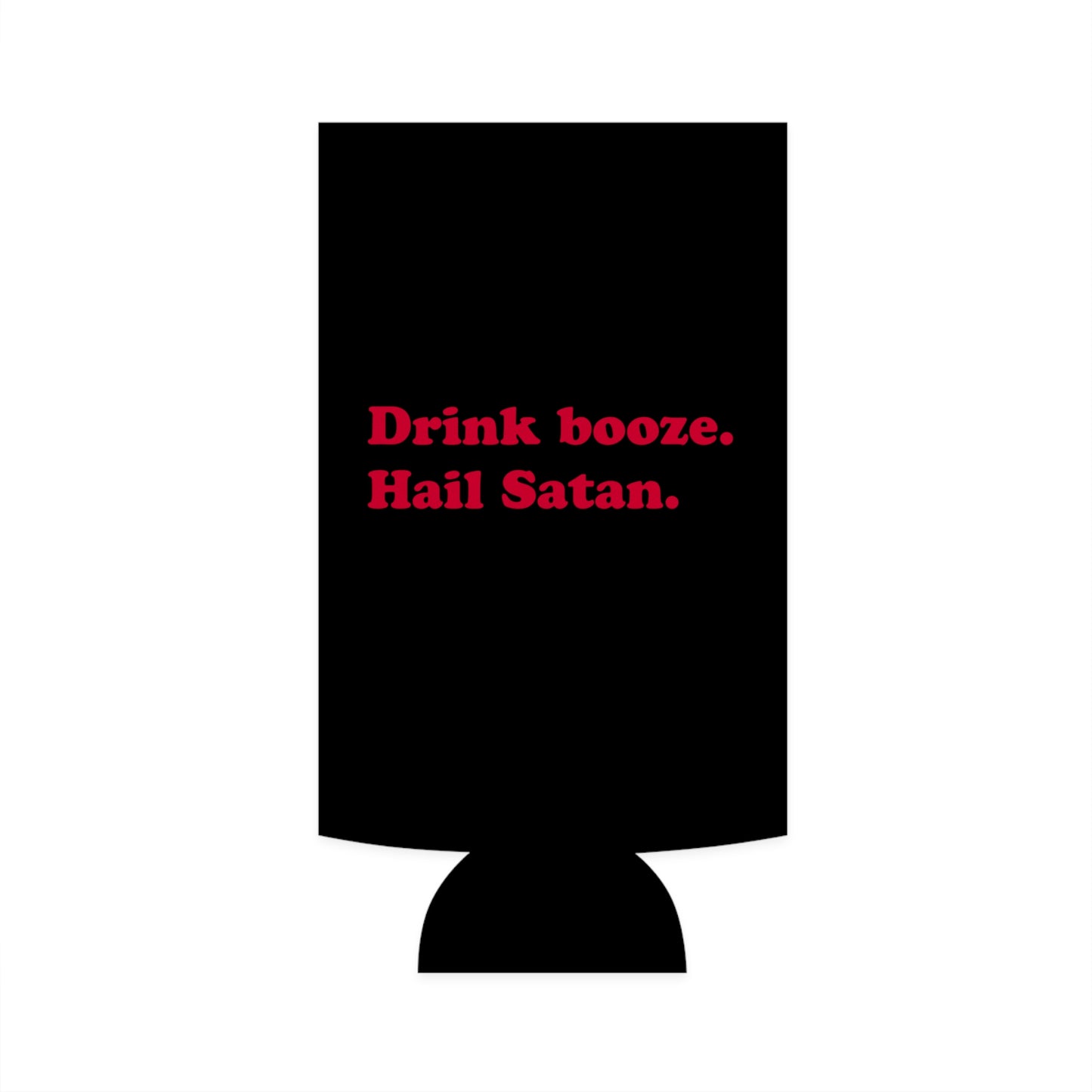 Drink Booze, Hail Satan slim can cooler