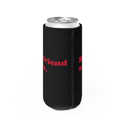 Boyfriend Tears slim can cooler